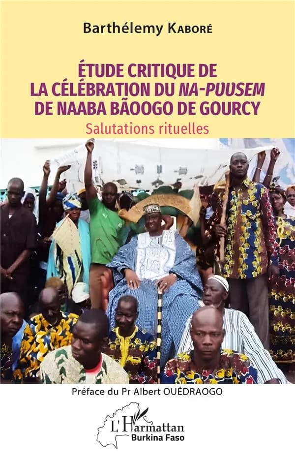 Étude critique de la célébration du na-puusem de naaba Bãoogo de Gourcy : salutations rituelles