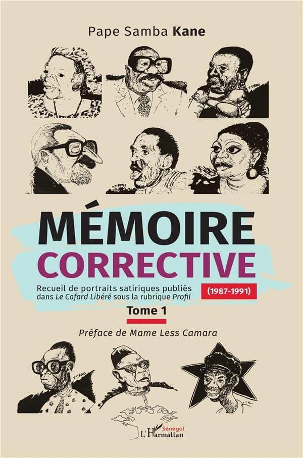 Mémoire corrective : recueil de portraits satiriques publiés dans "Le Cafard libéré" sous la rubrique "Profil". Tome 1, 1987-1991
