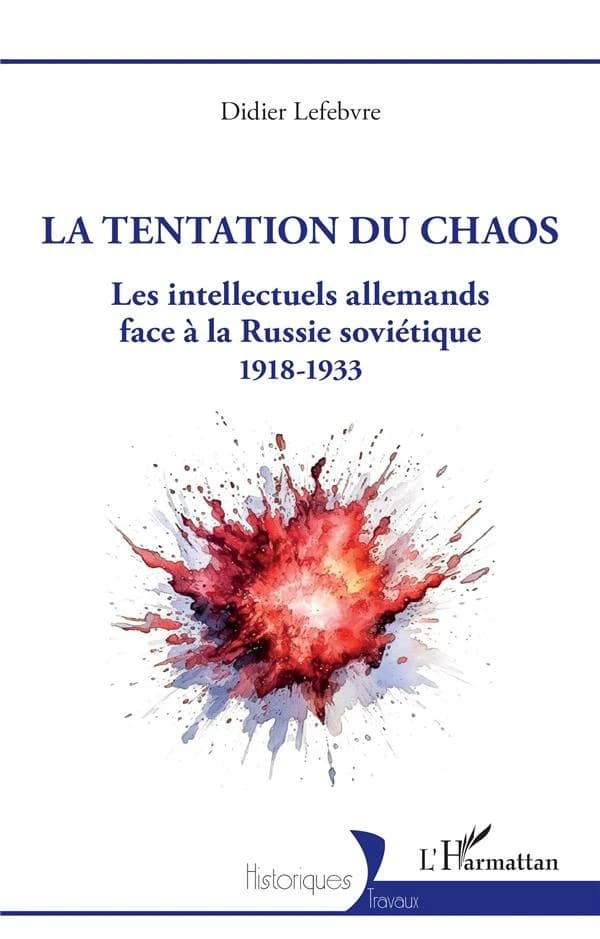 La tentation du chaos : les intellectuels allemands face à la Russie soviétique, 1918-1933
