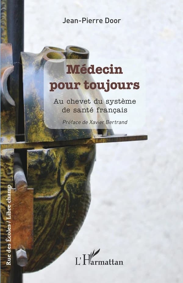 Médecin pour toujours : Au chevet du système de santé français