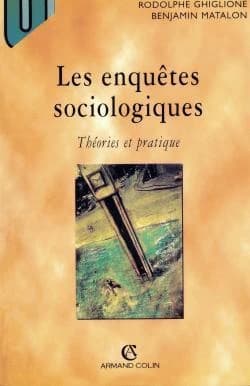Les enquêtes sociologiques : théories et pratique (6e éd.) Rodolophe Ghiglione, Benjamin Matalon