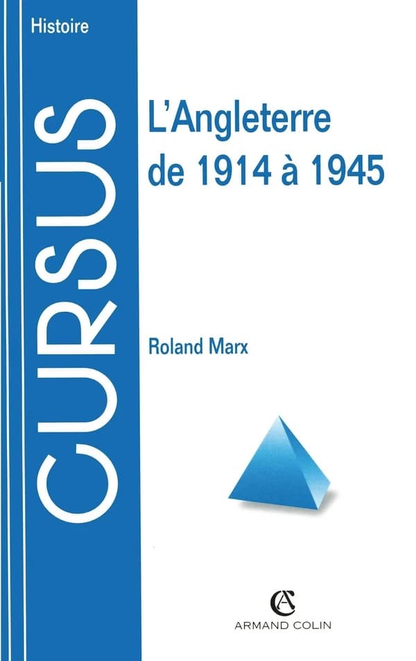 L'Angleterre de 1914 à 1945 (2e éd.) Roland Marx