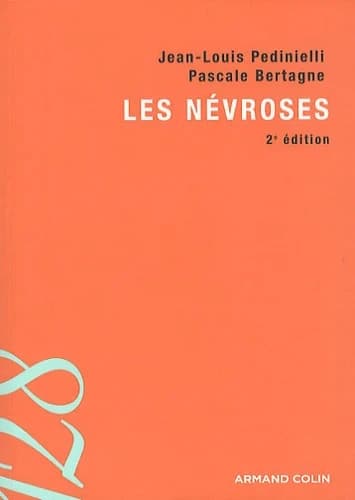 Les névroses (2e éd.) Jean-Louis Pedinielli, Pascale Bertagne