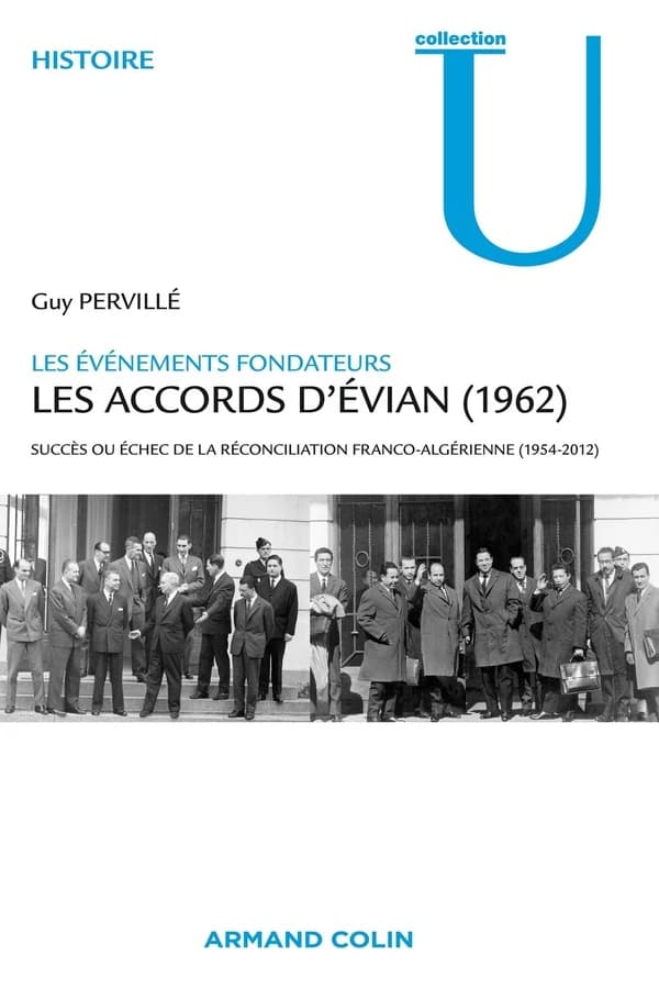 Les accords d'Évian, 1962 : succès ou échec de la réconciliation franco-algérienne, 1954-2012