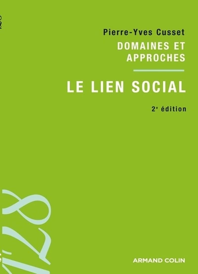 Le lien social (2e éd.) Pierre-Yves Cusset ; sous la direction de François de Singly