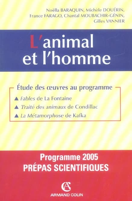 L'animal et l'homme : "Fables" de La Fontaine, "Traité des animaux" de Condillac, "La métamorphose" de Kafka