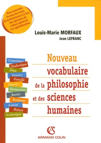 Nouveau vocabulaire de la philosophie et des sciences humaines (Nouvelle éd. refondue) Louis-Marie Morfaux, Jean Lefranc