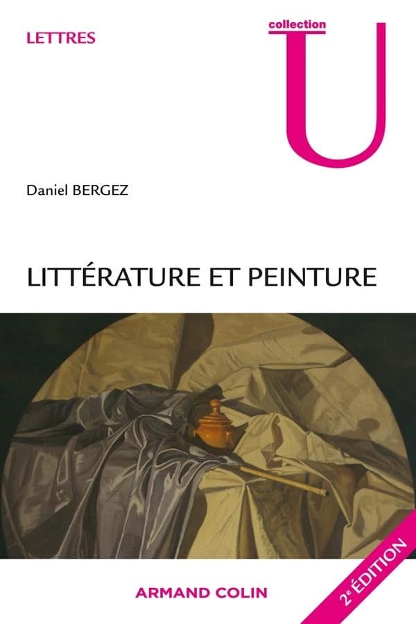 Littérature et peinture (2e éd.) Daniel Bergez