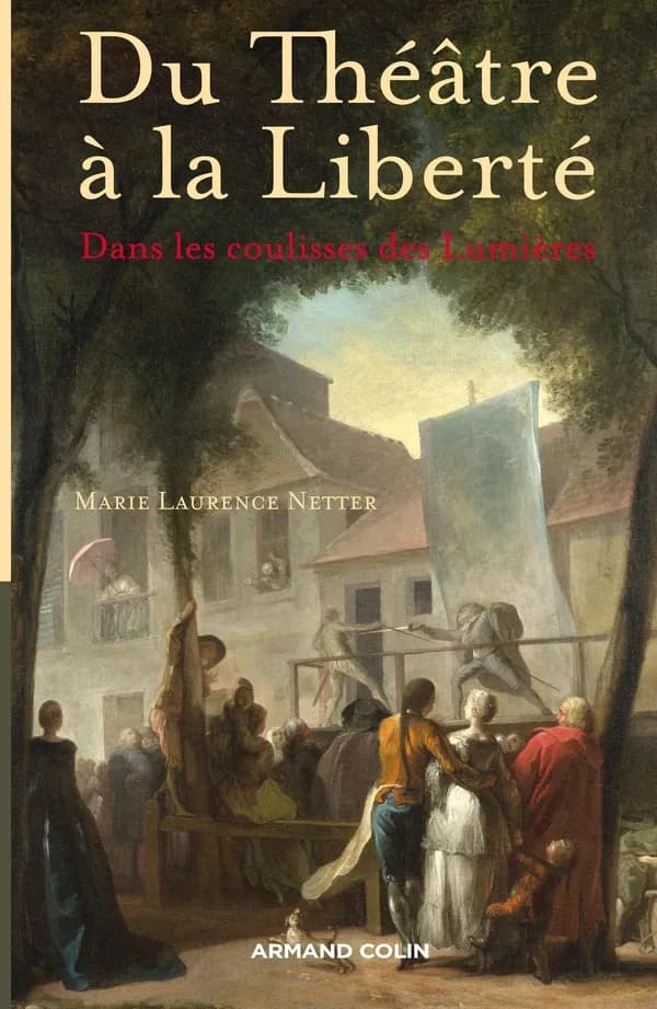 Du théâtre à la liberté : dans les coulisses des Lumières