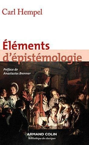 Éléments d'épistémologie ([Nouvelle éd.]) Carl G. Hempel ; traduction de Bertrand Saint-Sernin ; [préface de Anastasios Brenner]