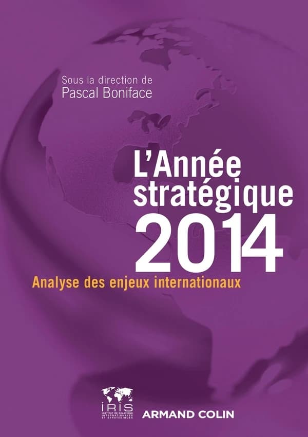 L'Année stratégique 2014 : Analyse des enjeux internationaux