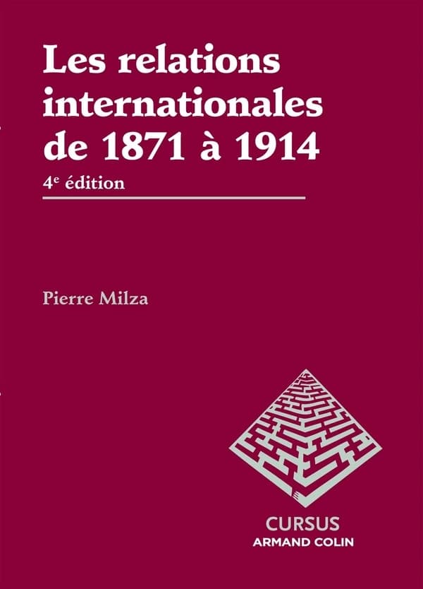 Les relations internationales de 1871 à 1914 (4e éd.) Pierre Milza