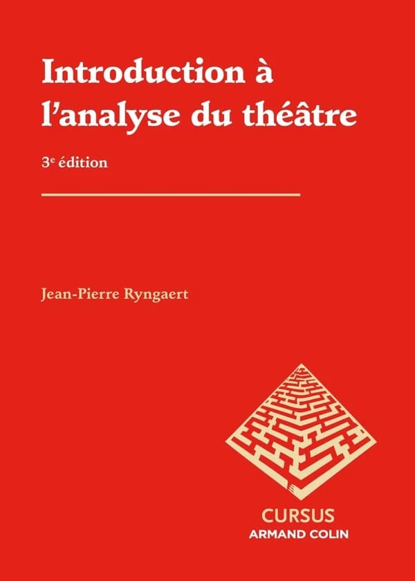Introduction à l'analyse du théâtre (3e éd.) Jean-Pierre Ryngaert ; sous la direction de Daniel Bergez