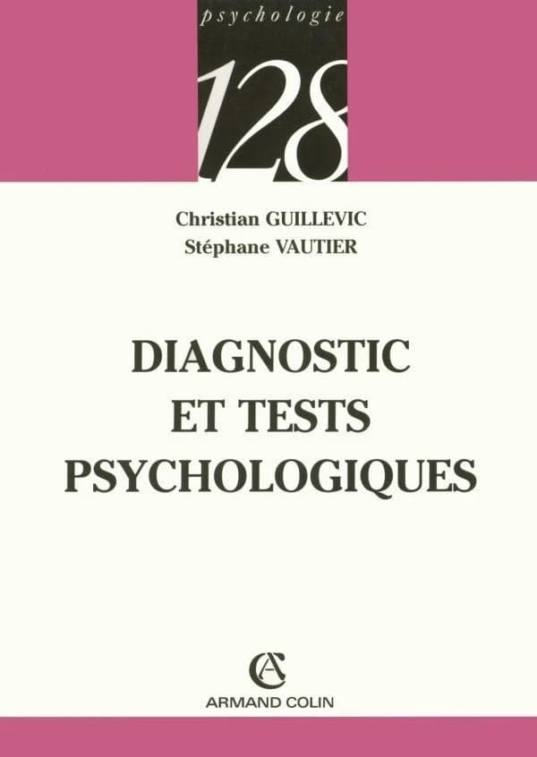 Diagnostic et tests psychologiques ([Nouvelle éd.]) Christian Guillevic, Stéphane Vautier