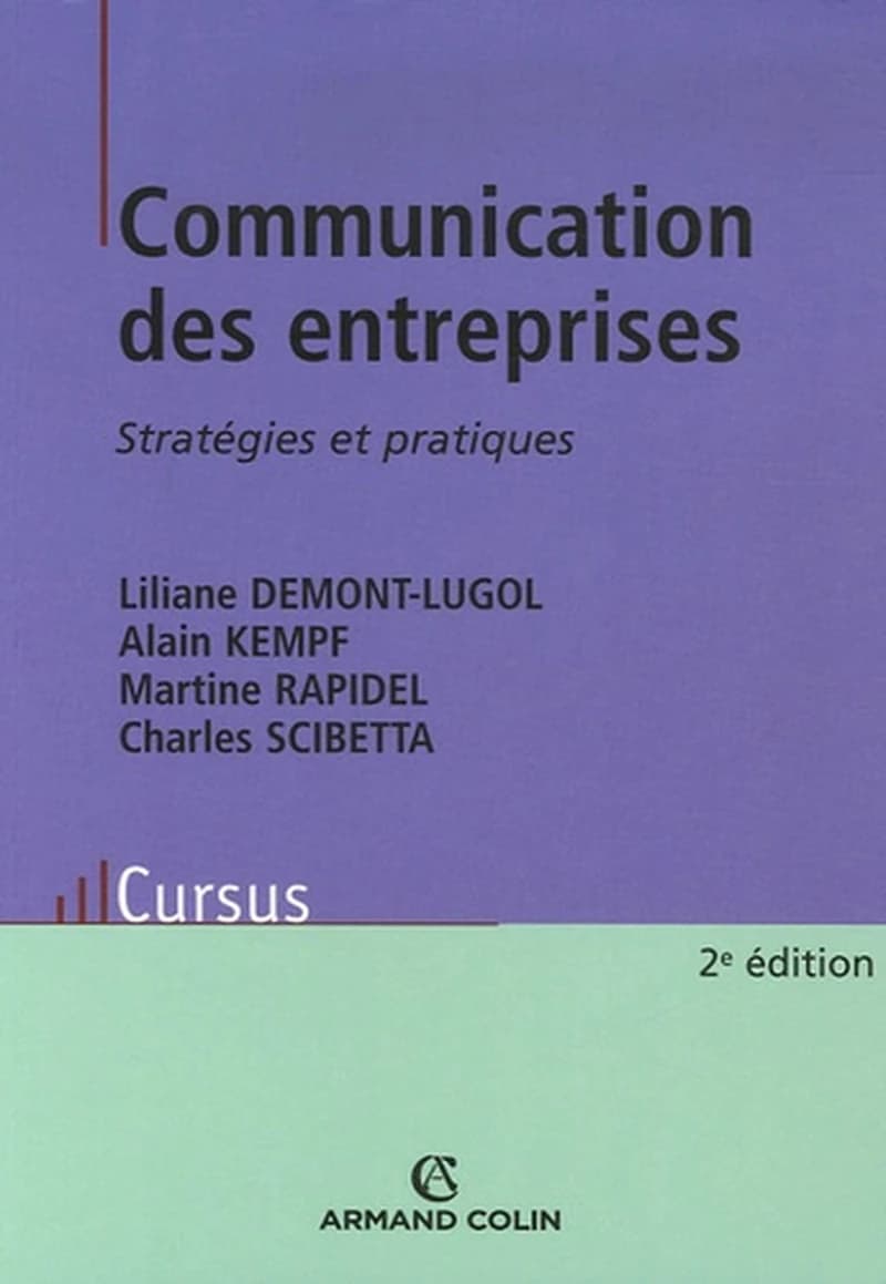 Communication des entreprises : stratégies et pratiques ([2e éd.]) Liliane Demont-Lugol, Alain Kempf, Martine Rapidel... [et al.]