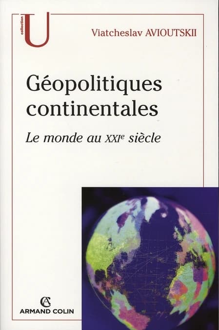 Géopolitiques continentales : le monde au XXIe siècle