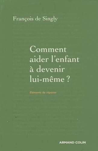 Comment aider l'enfant à devenir lui-même ?