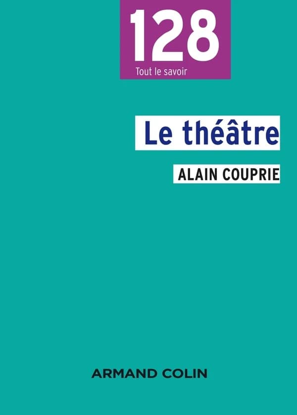 Le thêatre ; texte, dramaturgie, histoire (2e édition)
