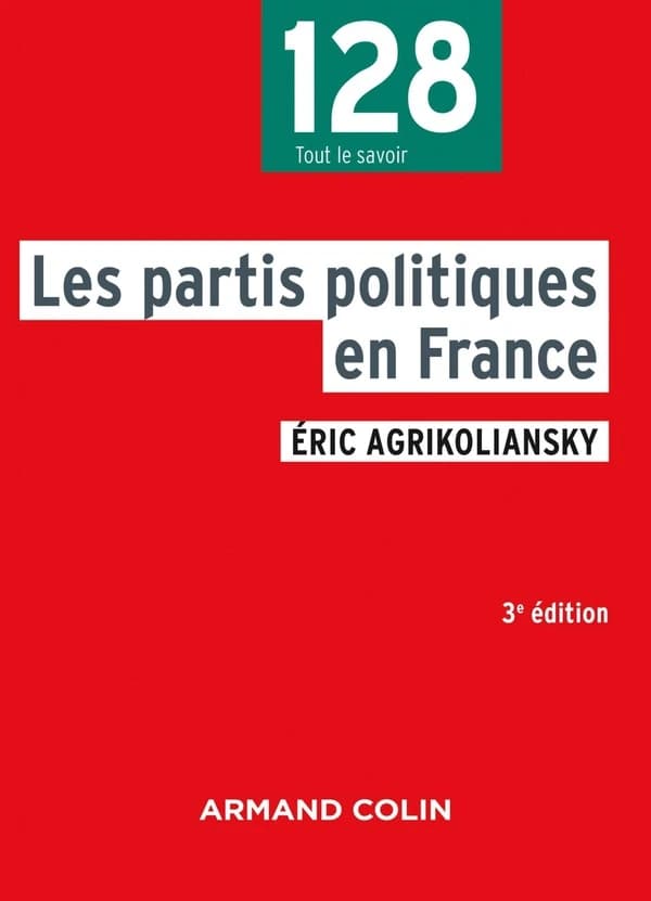 Les partis politiques en France (3e éd.) Éric Agrikoliansky