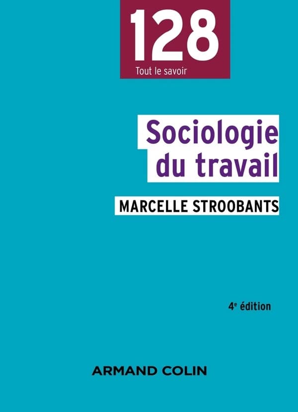 Sociologie du travail (4e éd.) Marcelle Stroobants ; sous la direction de François de Singly
