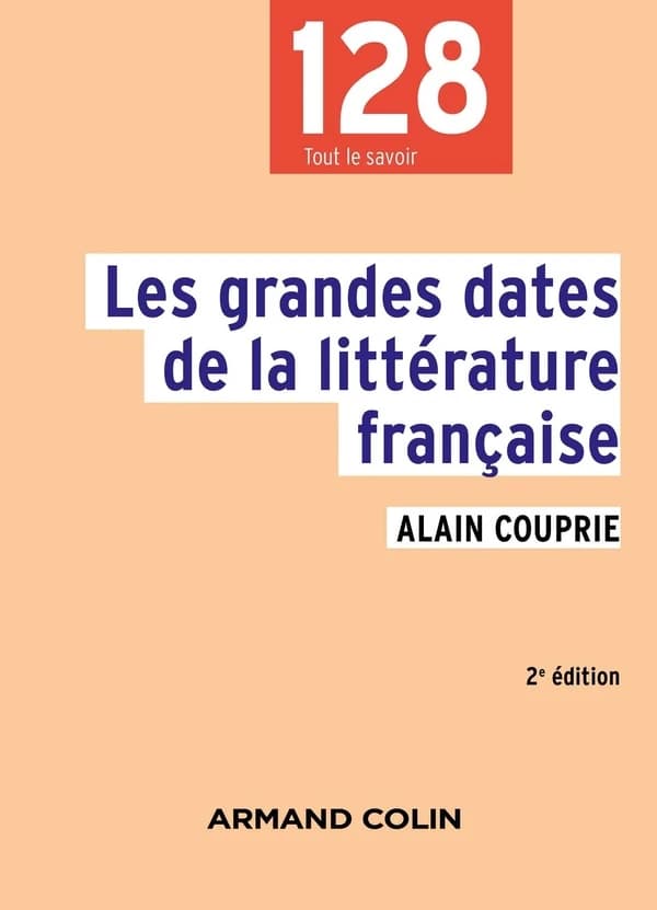 Les grandes dates de la littérature française (2e éd.) Alain Couprie