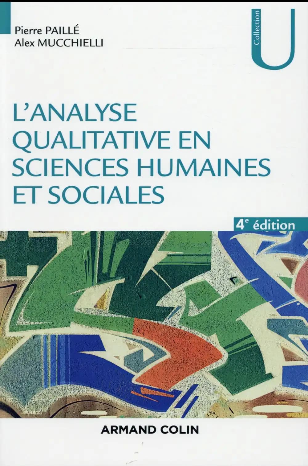 L'analyse qualitative en sciences humaines et sociales (4e éd.) Pierre Paillé, Alex Mucchielli