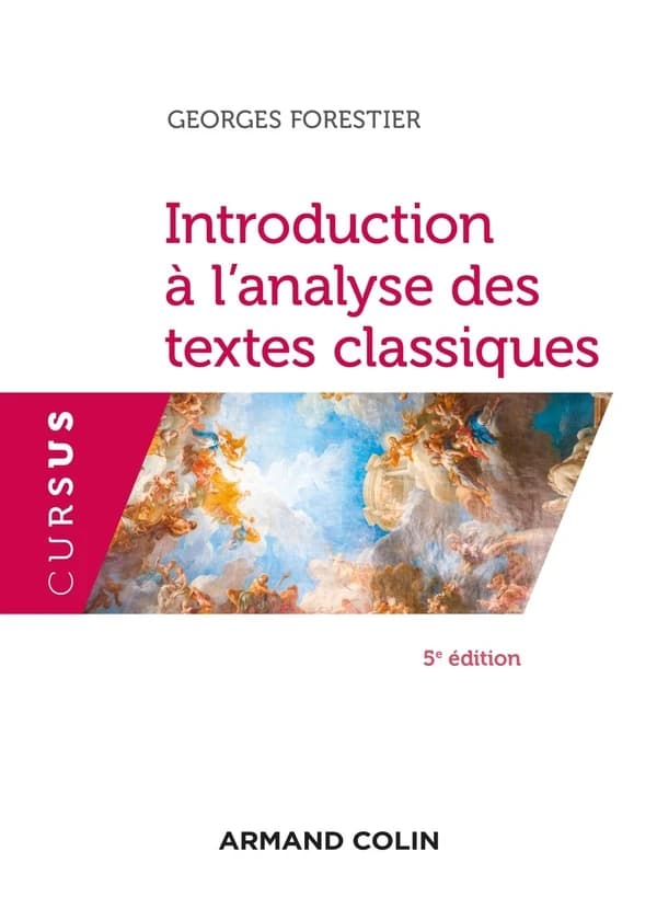 Introduction à l'analyse des textes classiques (5e éd.) Georges Forestier
