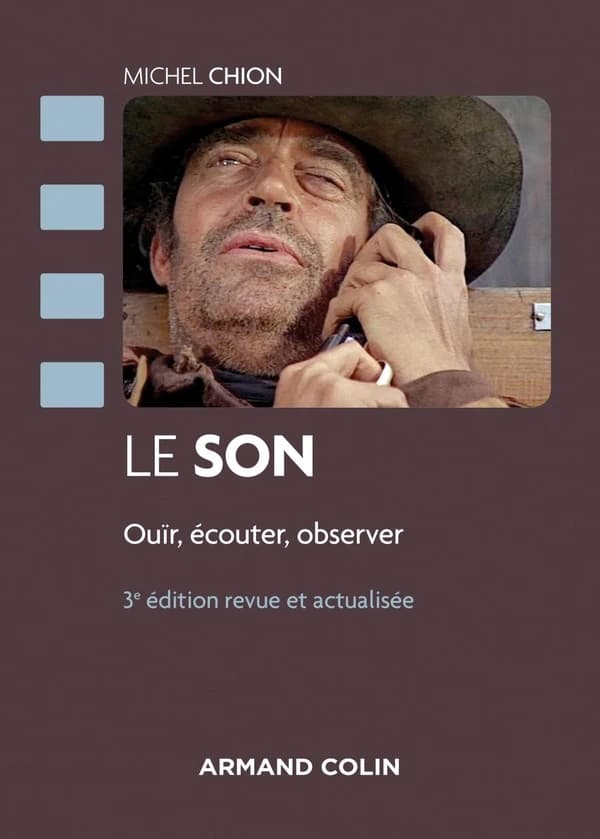 Le son : ouïr, écouter, observer (3e éd. revue et actualisée) Michel Chion