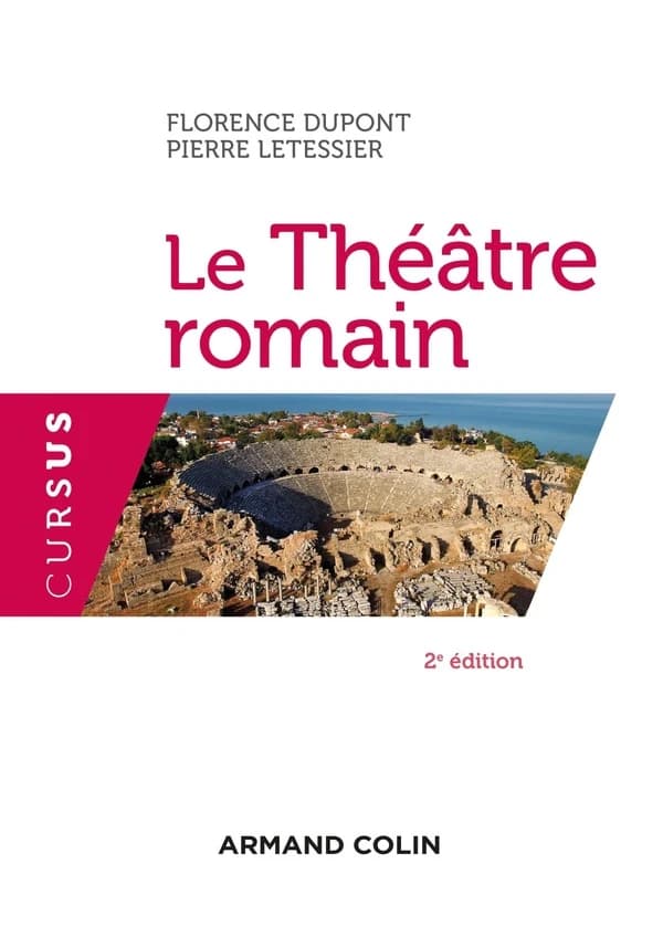Le théâtre romain (2e éd.) Florence Dupont, Pierre Letessier