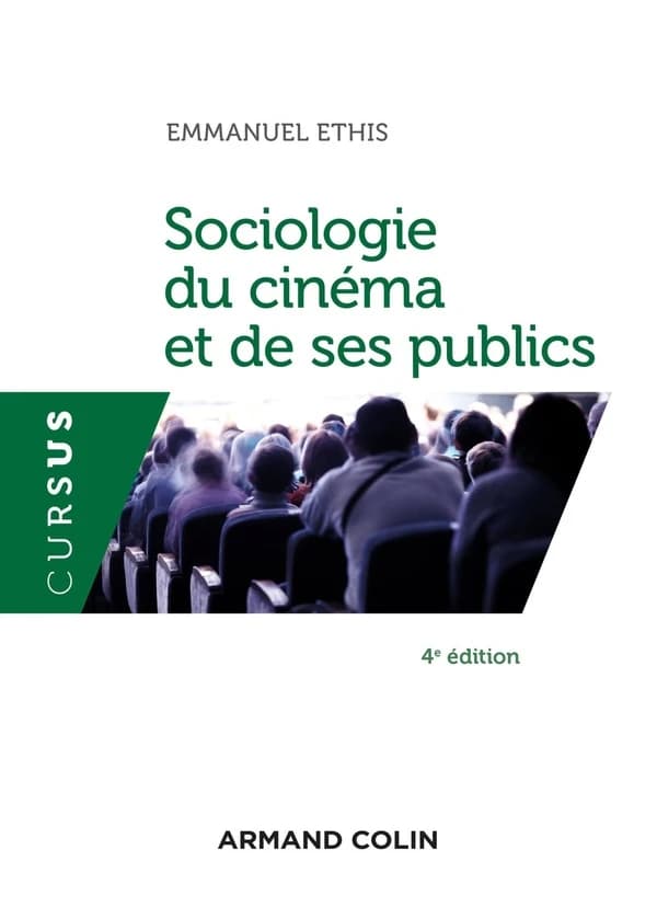 Sociologie du cinéma et de ses publics (4e éd) Emmanuel Ethis