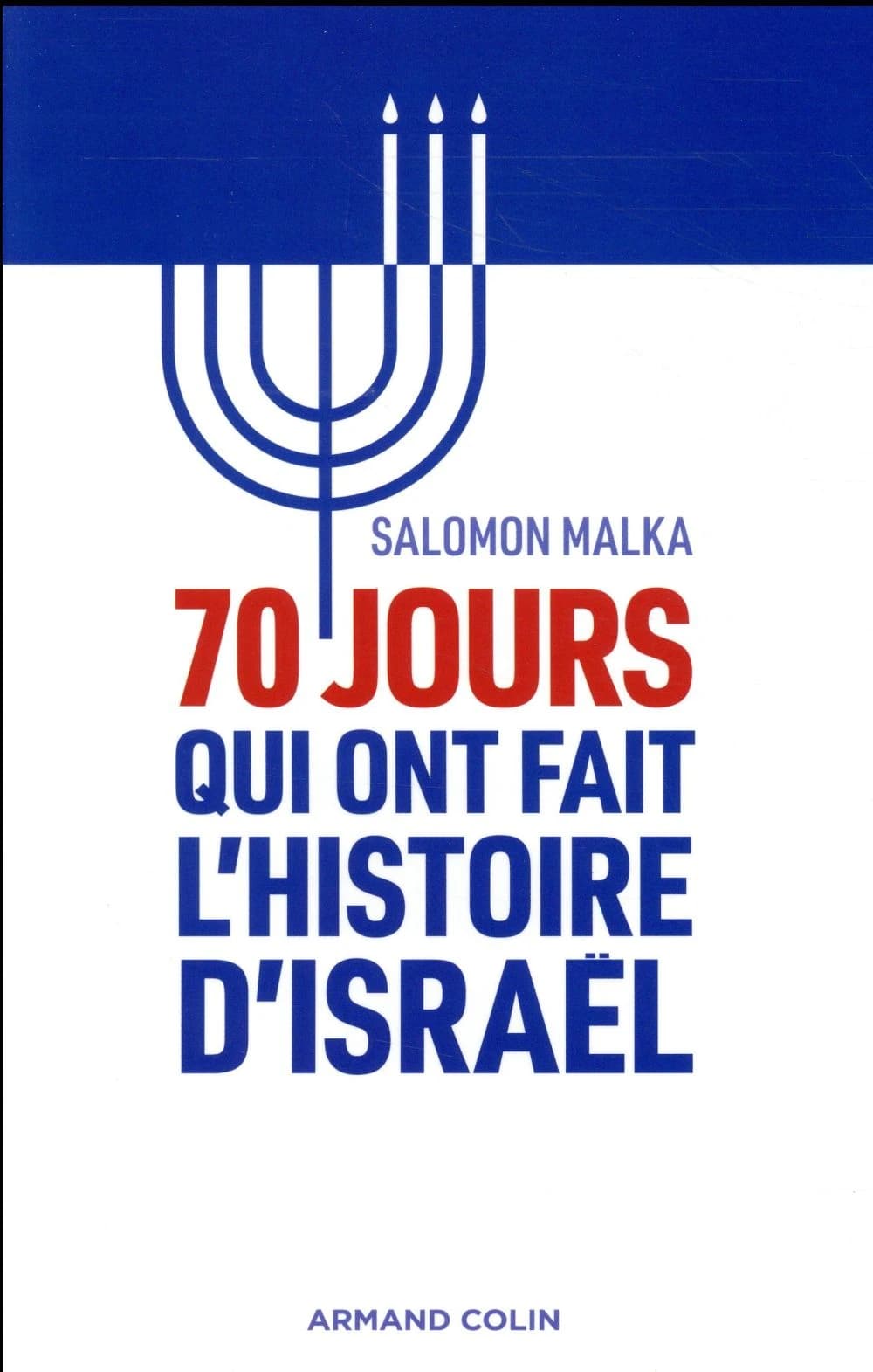 70 jours qui ont fait l'histoire d'Israël