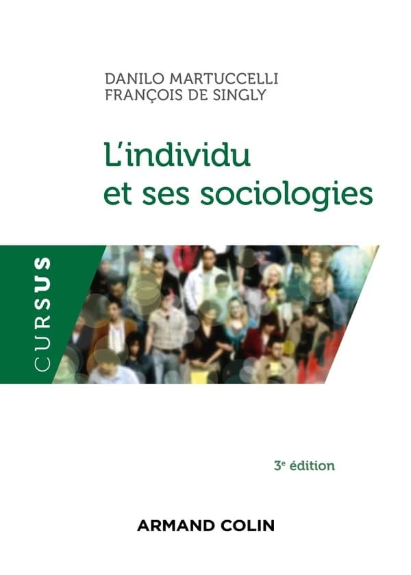 L'individu et ses sociologies (3e éd.) Danilo Martuccelli, François de Singly