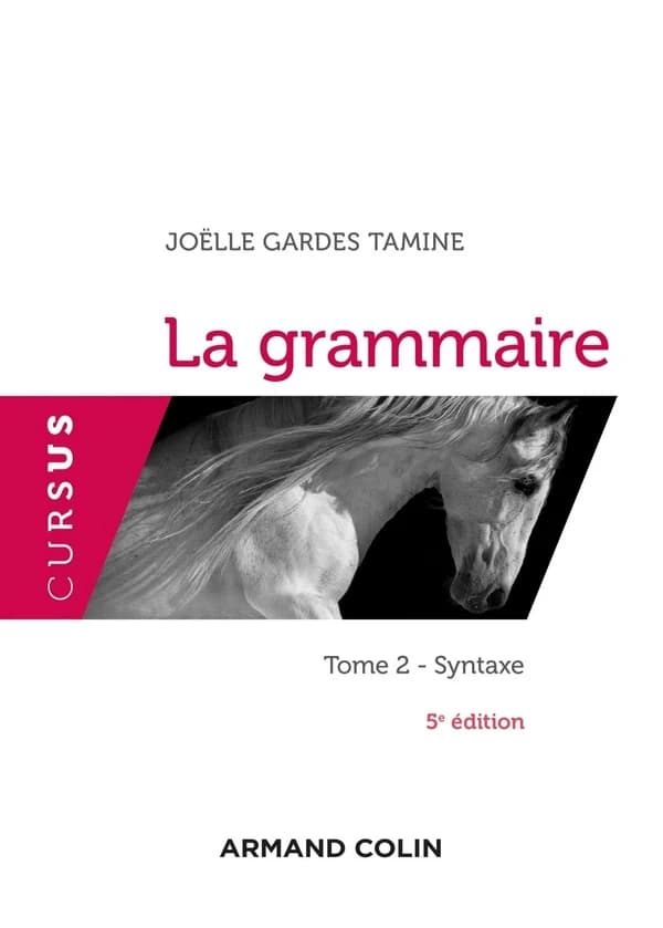 La grammaire. 2, Syntaxe (5e éd.) Joëlle Gardes Tamine