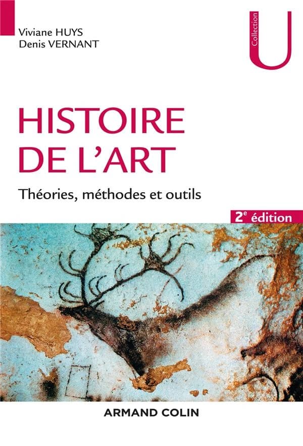 Histoire de l'art : théories, méthodes et outils (2e éd.) Viviane Huys, Denis Vernant