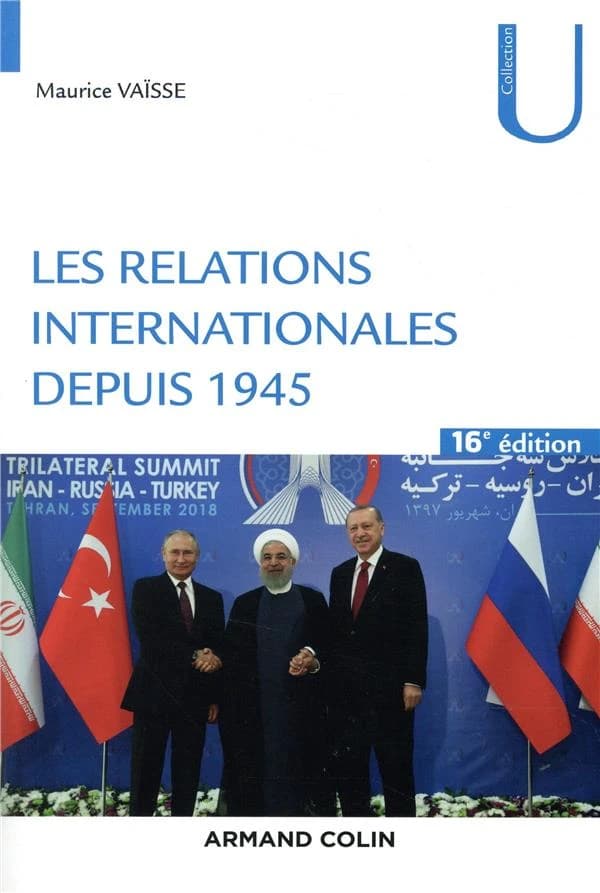 Les relations internationales depuis 1945 (16e éd. revue et augmentée) Maurice Vaïsse