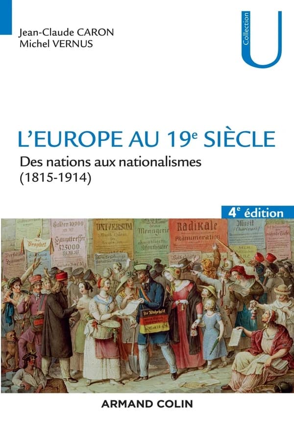 L'Europe au 19e siècle : des nations aux nationalismes, 1815-1914 (4e éd.) Jean-Claude Caron, Michel Vernus