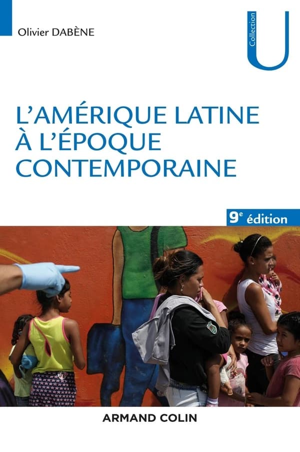 L'Amérique latine à l'époque contemporaine (9e éd.) Olivier Dabène