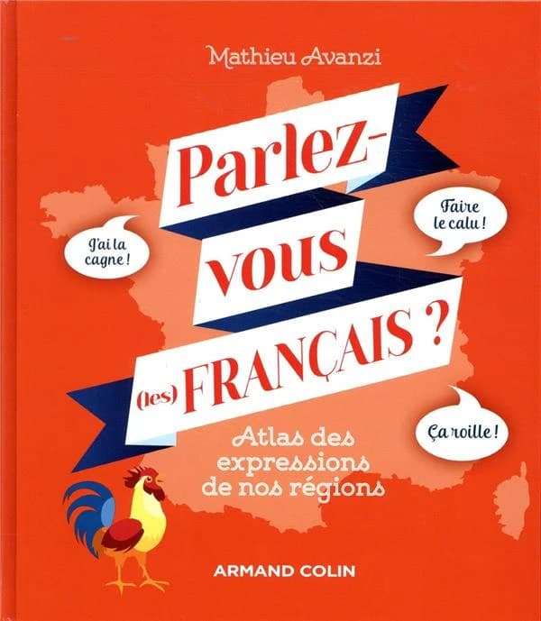 Parlez-vous (les) français ? : atlas des expressions de nos régions