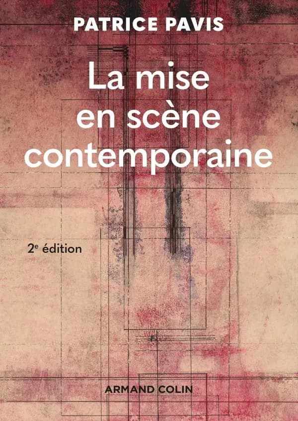 La mise en scène contemporaine (2e éd.) Patrice Pavis