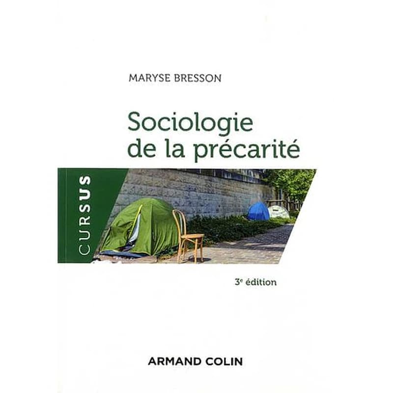 Sociologie de la précarité (3e éd. revue et augmentée) Maryse Bresson ; [sous la direction de François de Singly]
