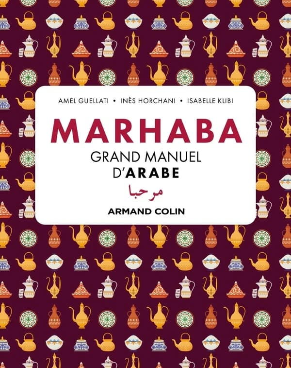 Marhaba : grand manuel d'arabe