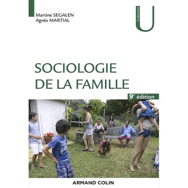 Sociologie de la famille (9e éd., révisée) Martine Segalen et Agnès Martial