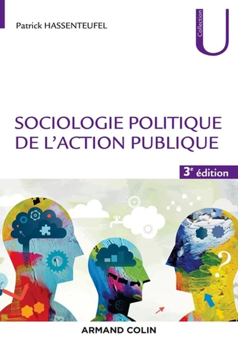 Sociologie politique de l'action publique (3e éd. revue et augmentée) Patrick Hassenteufel