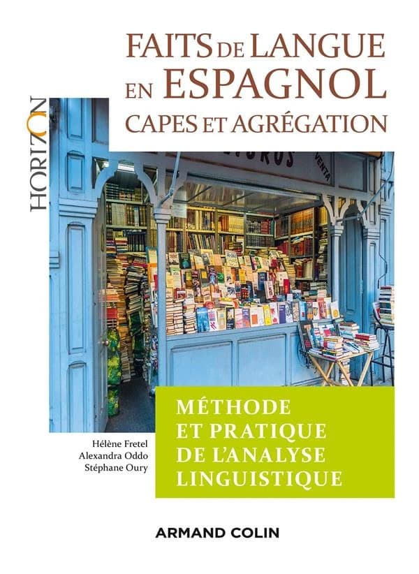Faits de langue en espagnol : CAPES et agrégation : méthode et pratique de l'analyse linguistique