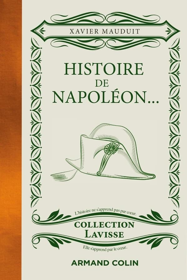 Histoire de Napoléon, cuisiné à la sauce Lavisse : sans grumeaux mais avec des gros mots, dont celui de Cambronne, au moins
