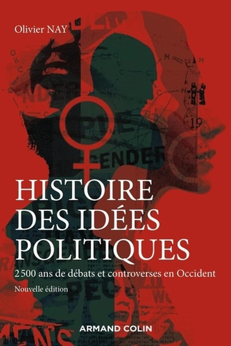 Histoire des idées politiques : 2500 ans de débats et controverses en Occident (Nouvelle éd.) Olivier Nay