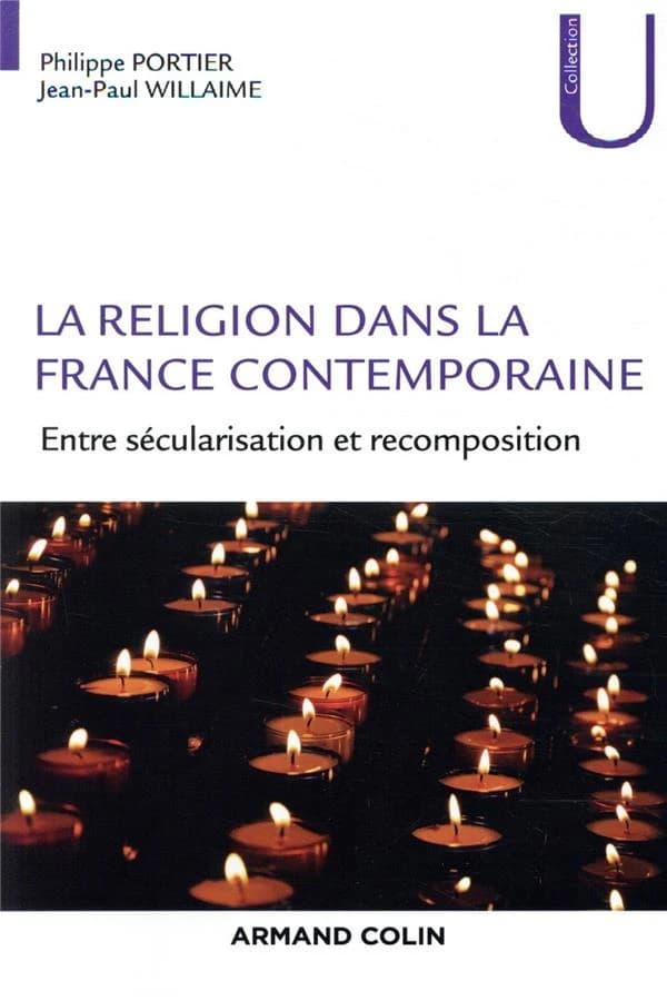 La religion dans la France contemporaine : entre sécularisation et recomposition