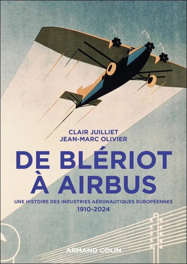 De Blériot à Airbus : une histoire des industries aéronautiques européennes, 1910-2024