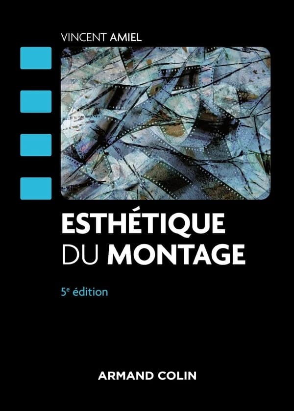 Esthétique du montage (5e éd. revue et augmentée)