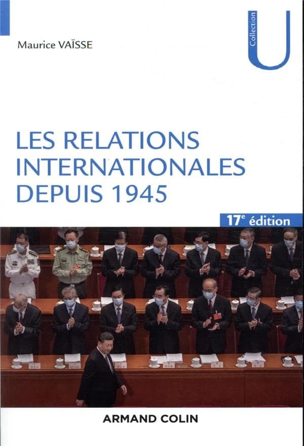 Les relations internationales depuis 1945 (17e éd. revue et augmentée) Maurice Vaïsse